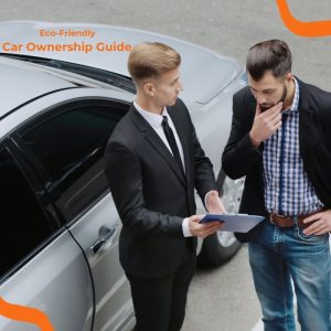 Eco-Friendly Car Ownership Guide