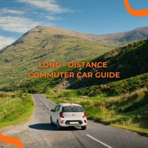Long-Distance Commuter Car Guide